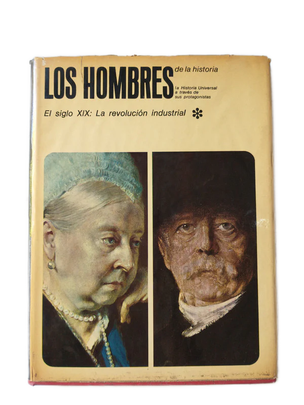 El siglo XIX: La revolucion industrial (Tomo 1) – Los hombres de la historia – Centro Editor de América Latina – 1969 – Dura