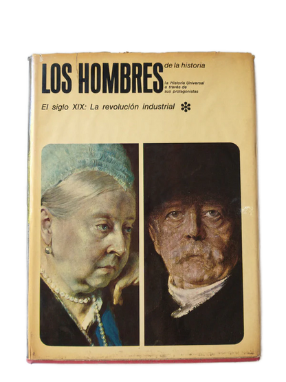 El siglo XIX: La revolucion industrial (Tomo 1) – Los hombres de la historia – Centro Editor de América Latina – 1969 – Dura