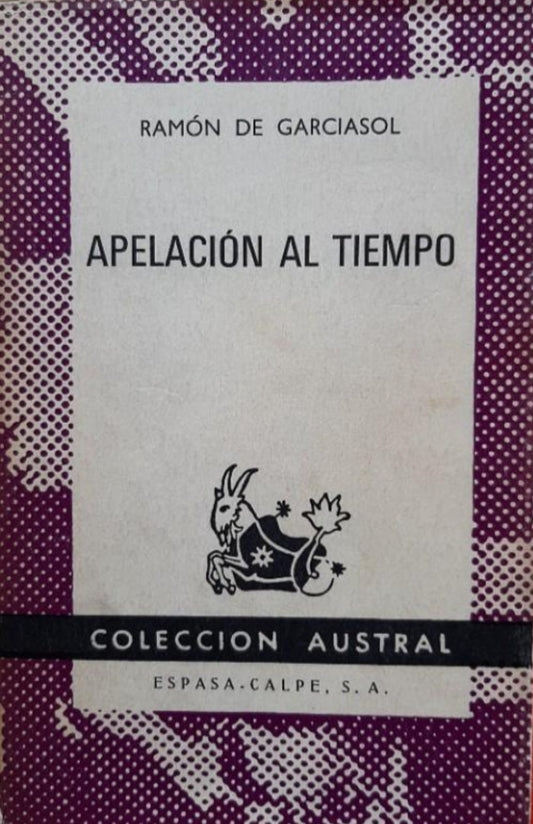 Libro usado en venta: Apelacion al tiempo de Ramon de Garciasol; editorial Espasa - Calpe impreso en 1968 realizamos envios a todo el mundo.1