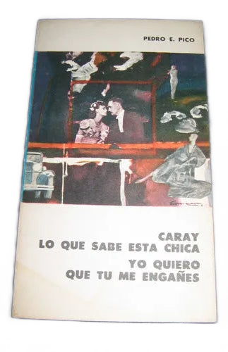 Libro usado en venta: Caray lo que sabe esta chica - Yo quiero que tu me enga?es de Pedro E. Pico; editorial Eudeba impreso en 1965.1