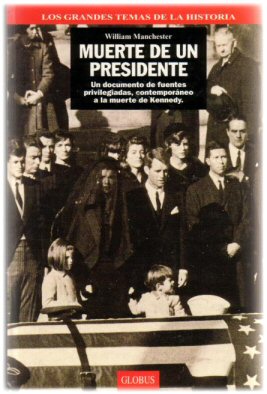 Muerte de un Presidente (I) y (II) - William Manchester - Globus - 1994 - Cartoné