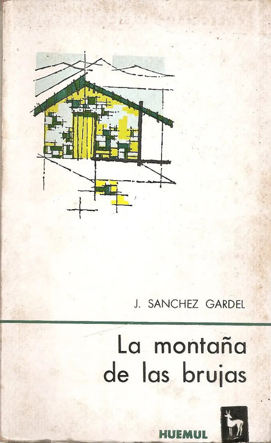 Libro usado en venta: La monta?a de las brujas de Julio Sanchez Gardel; editorial Huemul impreso en 1966 realizamos envios a todo el mundo.1
