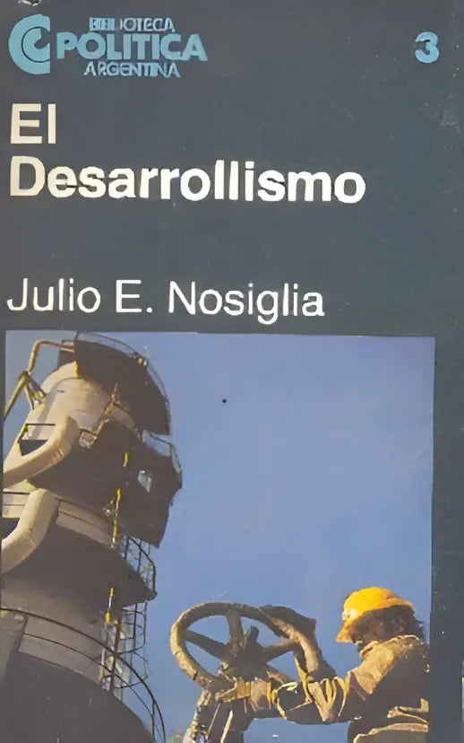 Libro usado en venta: El desarrollismo de Julio E. Nosiglia; editorial Centro Editor de America Latina impreso en 1983 envios a todo el mundo.1