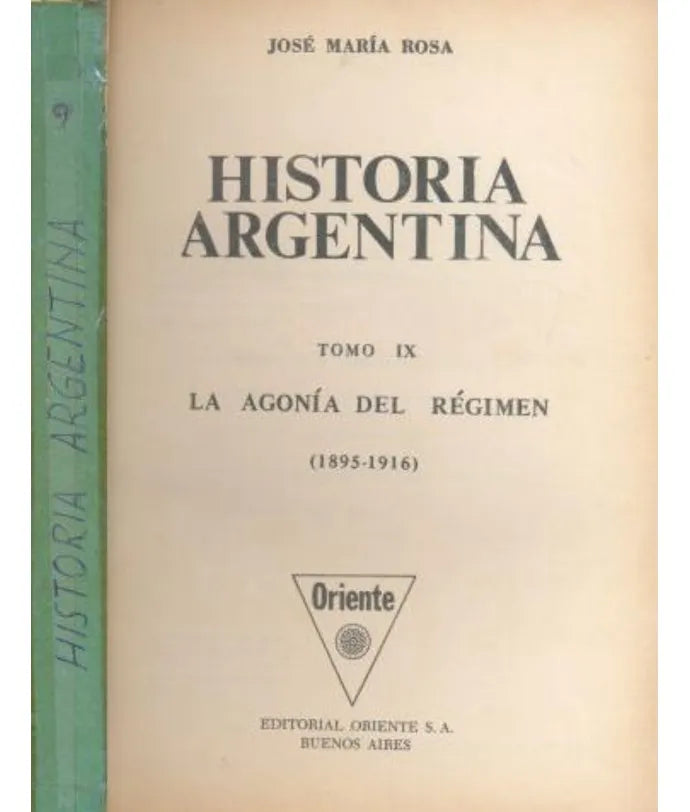 Libro usado en venta: La agonia del regimen (1895-1916) - Tomo IX de Jose Maria Rosa; editorial Oriente impreso en 1976 envios a todo el mundo.1