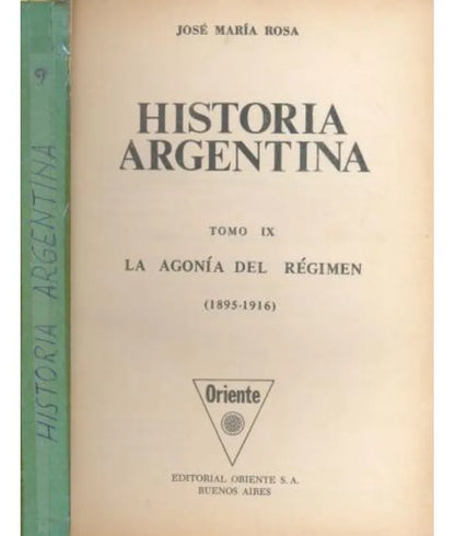 Libro usado en venta: La agonia del regimen (1895-1916) - Tomo IX de Jose Maria Rosa; editorial Oriente impreso en 1976 envios a todo el mundo.1