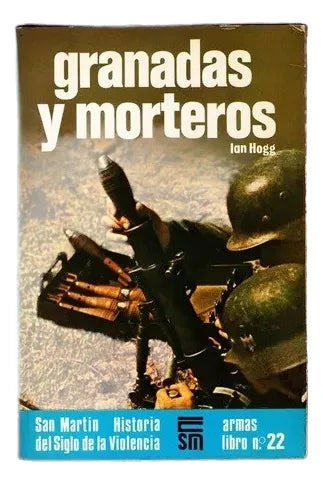 Libro usado en venta: Granadas y morteros de Ian Hogg; editorial San Martin impreso en 1976 realizamos envios a todo el mundo.1