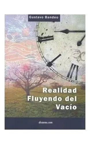 Libro usado en venta: Realidad fluyendo del vacio de Bandeo, Gustavo; editorial Deauno impreso en 2011 realizamos envios a todo el mundo.1