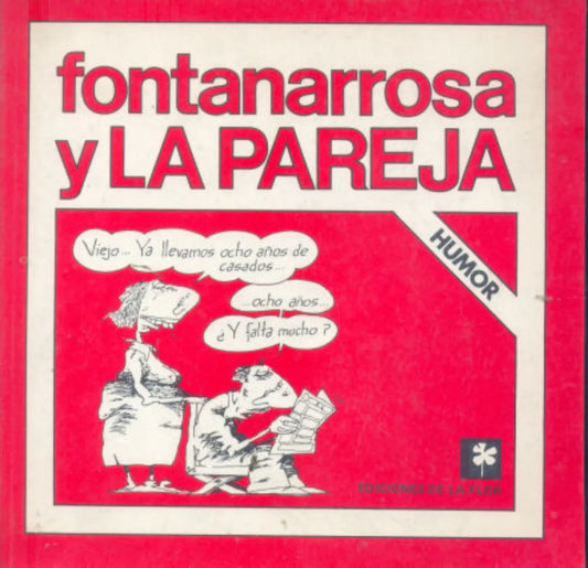 Libro usado en venta: Fontanarrosa y la pareja de Roberto Fontanarrosa; editorial Ediciones de la Flor impreso en 1988 envios a todo el mundo.1