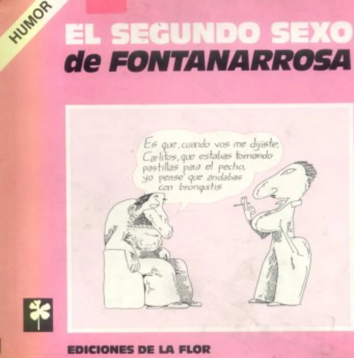Libro usado en venta: El segundo sexo de Roberto Fontanarrosa; editorial Ediciones de la Flor impreso en 1994 realizamos envios a todo el mundo.1