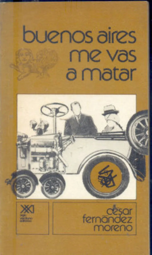 Libro usado en venta: Buenos Aires me vas a matar de Cesar Fernandez Moreno; editorial Siglo XXI impreso en 1977 realizamos envios a todo el mundo.1
