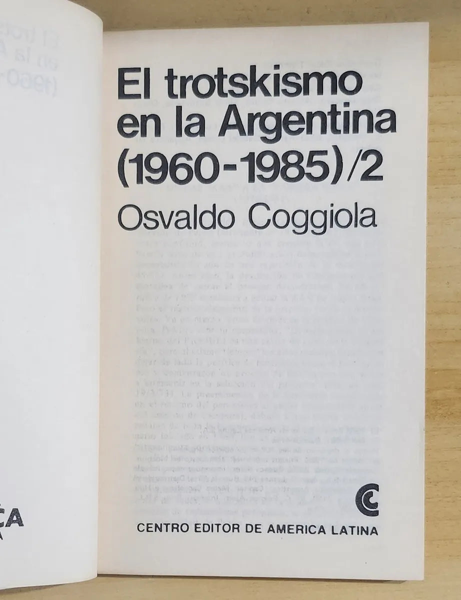 El trotskismo en la Argentina (1960-1985) - 2 Vol. de Osvaldo Coggiola; Centro Editor de America Latina  Libro usado en venta: impreso en 1986.4