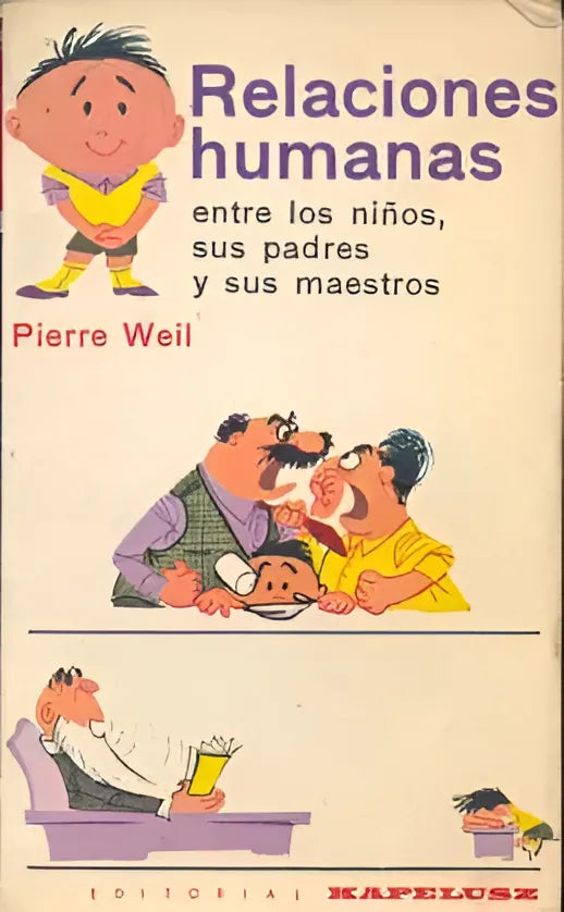 Libro usado en venta: Relaciones humanas entre los ni?os, sus padres y sus maestros de Pierre Weil; editorial Kapelusz impreso en 1965.1