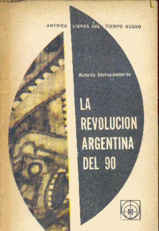 Libro usado en venta: La revolucion argentina del 90 de Roberto Etchepareborda; editorial Eudeba impreso en 1970 realizamos envios a todo el mundo.1