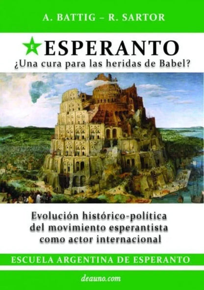 Libro usado en venta: Esperanto ?Una cura para las heridas de Babel? de A Battig y R Sartor; editorial Deauno impreso en 2010 envios a todo el mundo.1