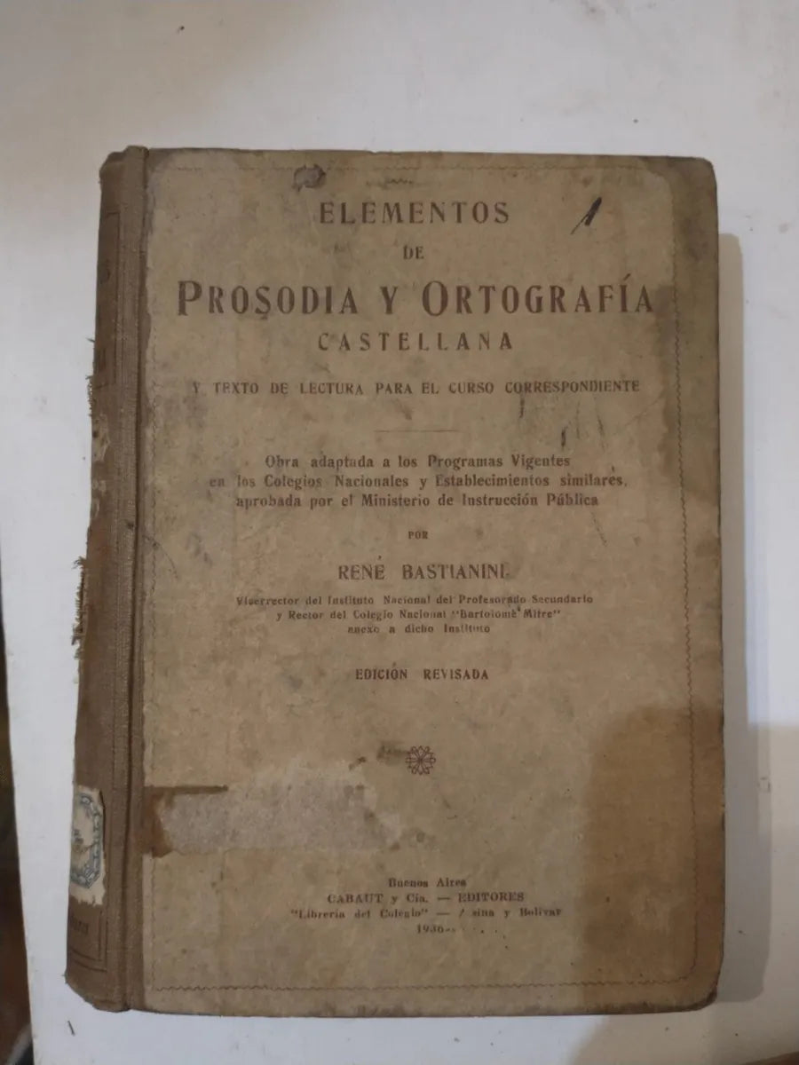 Libro usado en venta: Elementos de prosodia y ortografia de Rene Bastianini; editorial Cabaut y Cia impreso en 1936 realizamos envios a todo el mundo.1