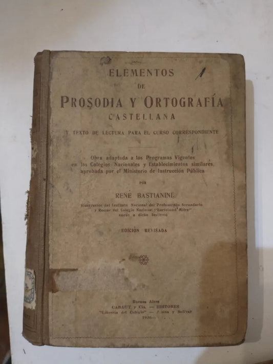 Libro usado en venta: Elementos de prosodia y ortografia de Rene Bastianini; editorial Cabaut y Cia impreso en 1936 realizamos envios a todo el mundo.1