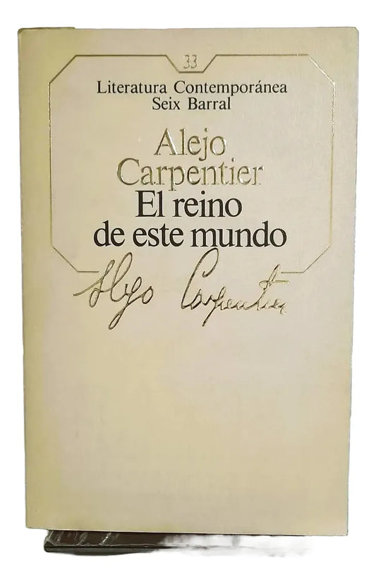 Libro usado en venta: El reino de este mundo de Alejo Carpentier; editorial Seix Barral impreso en 1985 realizamos envios a todo el mundo.1