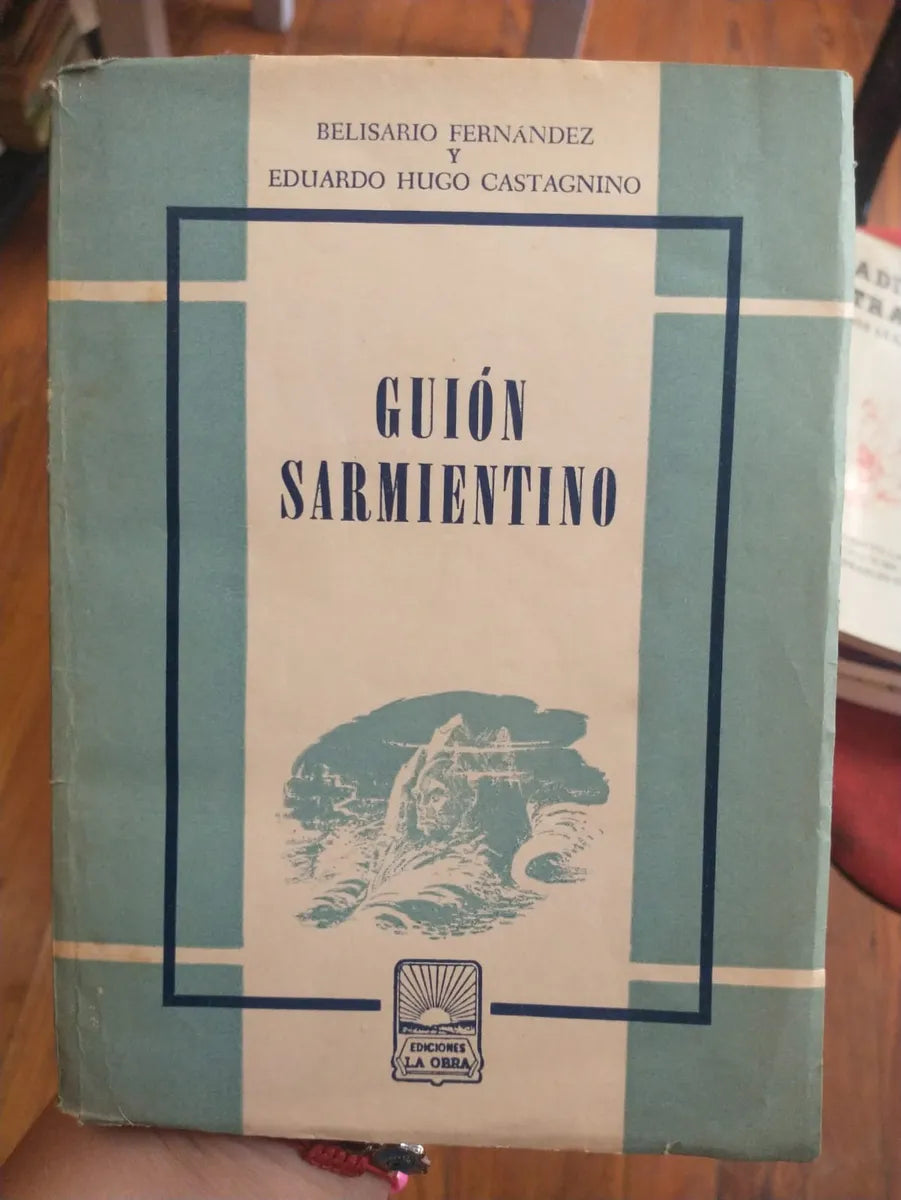 Libro usado en venta: Guion Sarmientino de Belisario Fernandez - Eduardo Hugo Castegnino; editorial La Obra impreso en 1961 envios a todo el mundo.1