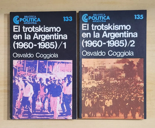 El trotskismo en la Argentina (1960-1985) - 2 Vol. de Osvaldo Coggiola; Centro Editor de America Latina  Libro usado en venta: impreso en 1986.