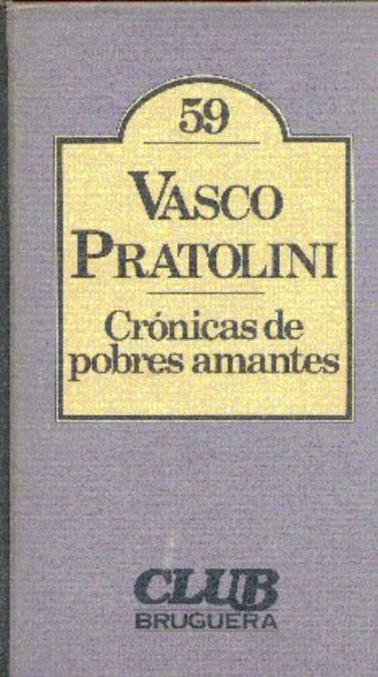 Libro usado en venta: Cronicas de pobres amantes de Vasco Pratolini; editorial Bruguera impreso en 1981 realizamos envios a todo el mundo.1