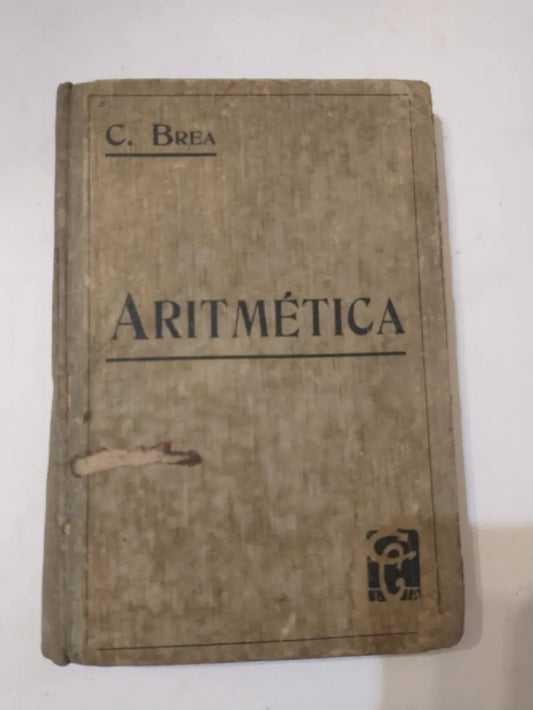 Libro usado en venta: Nueva Aritmetica teorico - practica de C. Brea; editorial Cabaut y Cia impreso en 1926 realizamos envios a todo el mundo.1
