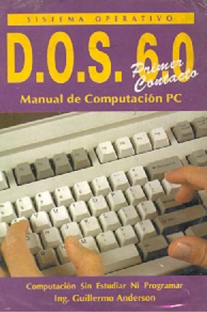 Libro usado en venta: Sistema operativo D.O.S. 6.0 de Guillermo Anderson; editorial Borderline impreso en 1993 realizamos envios a todo el mundo.1