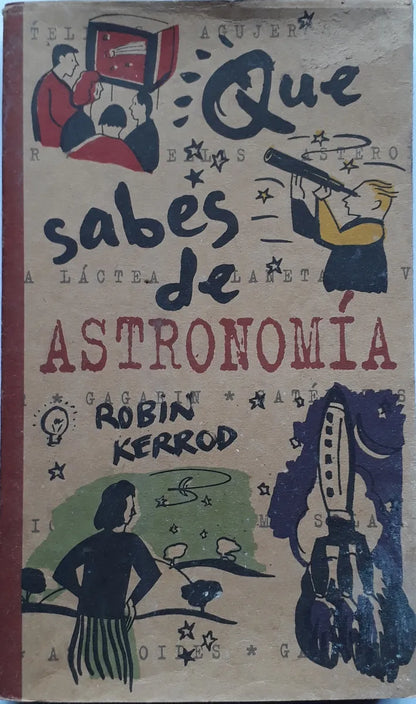 Libro usado en venta: Que sabes de astronomia de Robin Kerrod; editorial Ediciones B impreso en 2000 realizamos envios a todo el mundo.1