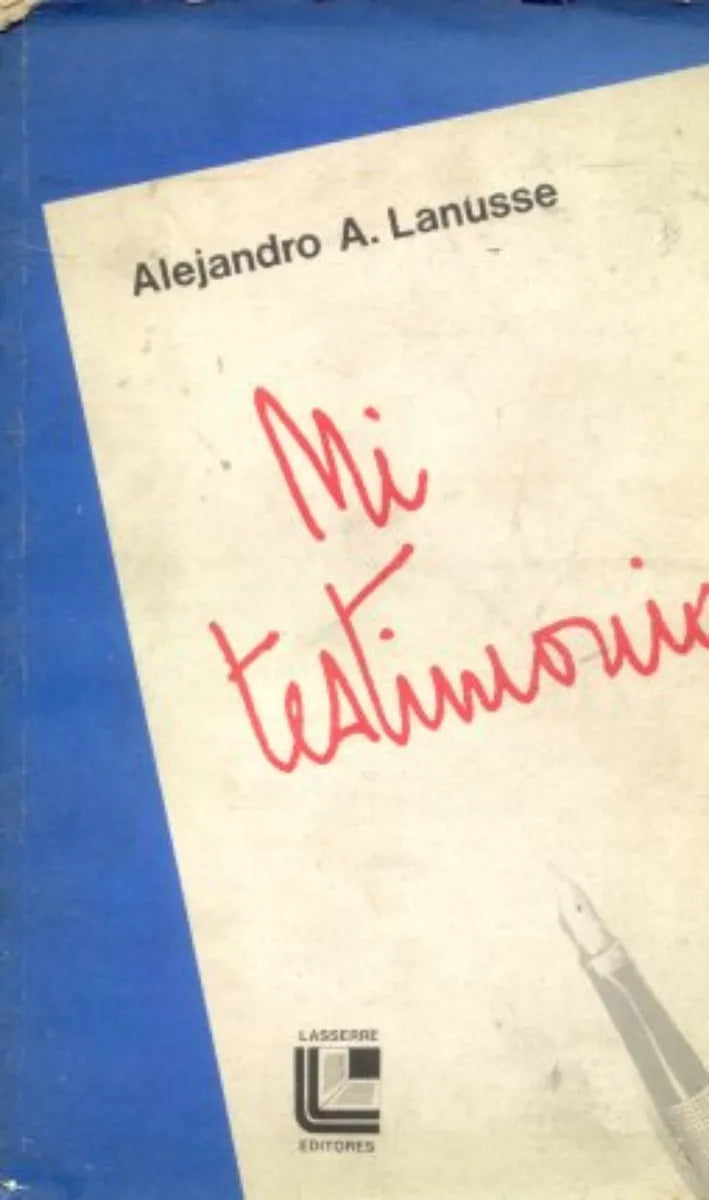 Libro usado en venta: Mi testimonio de Alejandro A. Lanusse; editorial Luis Lasserre impreso en 1977 realizamos envios a todo el mundo.1