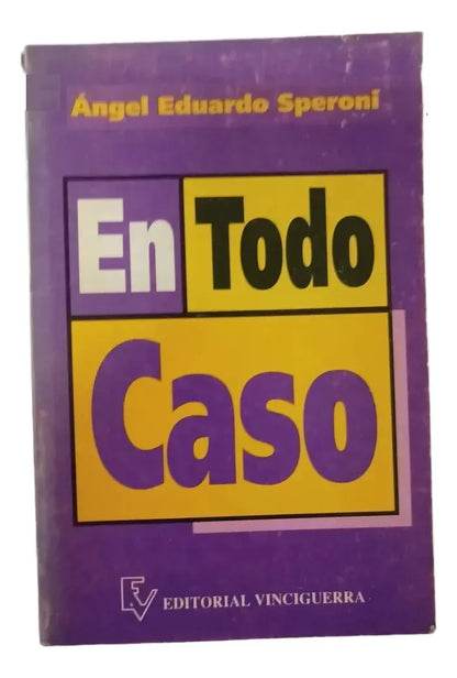 Libro usado en venta: En todo caso de Angel Eduardo Speroni; editorial Vinciguerra impreso en 1994 realizamos envios a todo el mundo.1