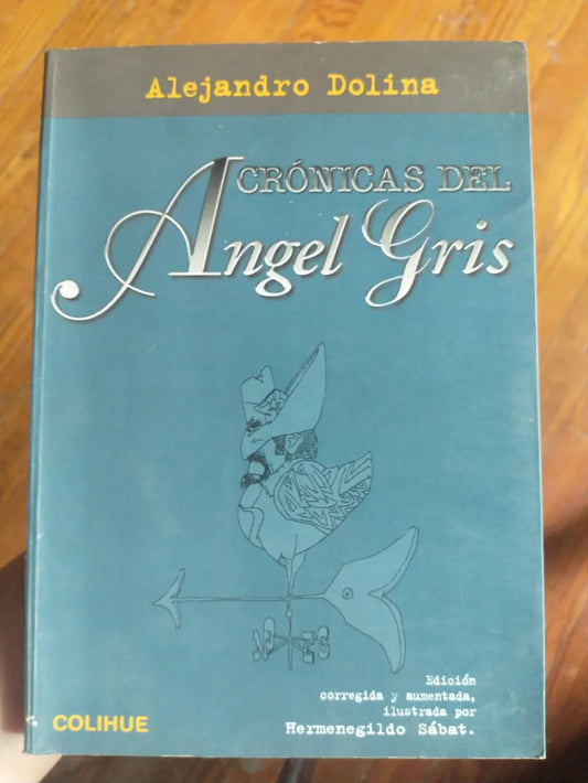 Libro usado en venta: Cronicas del angel gris de Alejandro Dolina; editorial Colihue impreso en 1996 realizamos envios a todo el mundo.1