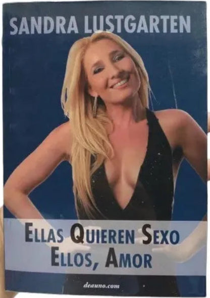 Libro usado en venta: Ellas quieren sexo. Ellos, Amor de Sandra Lustgarten; editorial Deauno impreso en 2009 realizamos envios a todo el mundo.1