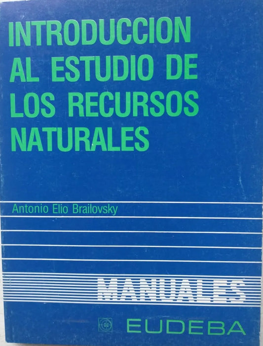 Libro usado en venta: Introduccion al estudio de los recursos naturales de Antonio Elio Brailovsky; editorial Eudeba impreso en 1987.1