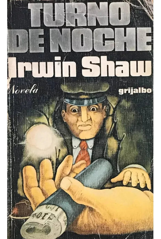 Libro usado en venta: Turno de noche de Irwin Shaw; editorial Grijalbo impreso en 1978 realizamos envios a todo el mundo.1