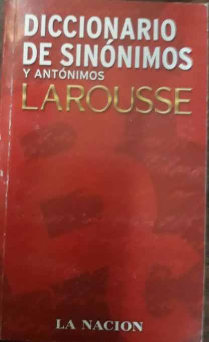 Libro usado en venta: Diccionario de sinonimos y antonimos de Larousse; editorial La Nacion impreso en 2005 realizamos envios a todo el mundo.1