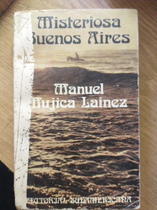 Libro usado en venta: Misteriosa Buenos Aires de Manuel Mujica Lainez; editorial Sudamericana impreso en 1982 realizamos envios a todo el mundo.1