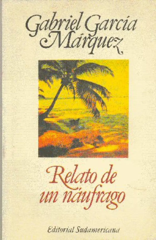 Libro usado en venta: Relato de un naufrago de Gabriel Garcia Marquez; editorial Sudamericana impreso en 1991 realizamos envios a todo el mundo.1
