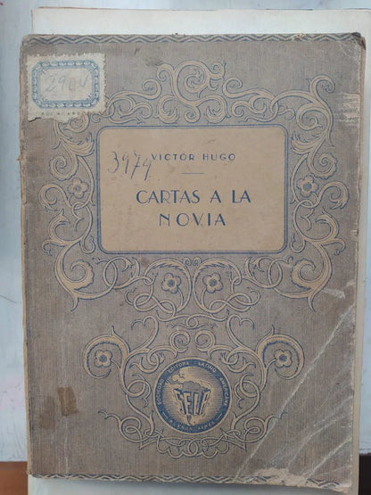 Libro usado en venta: Cartas a la novia de Victor Hugo; editorial Sociedad Latino - Americana impreso en 1945 realizamos envios a todo el mundo.1