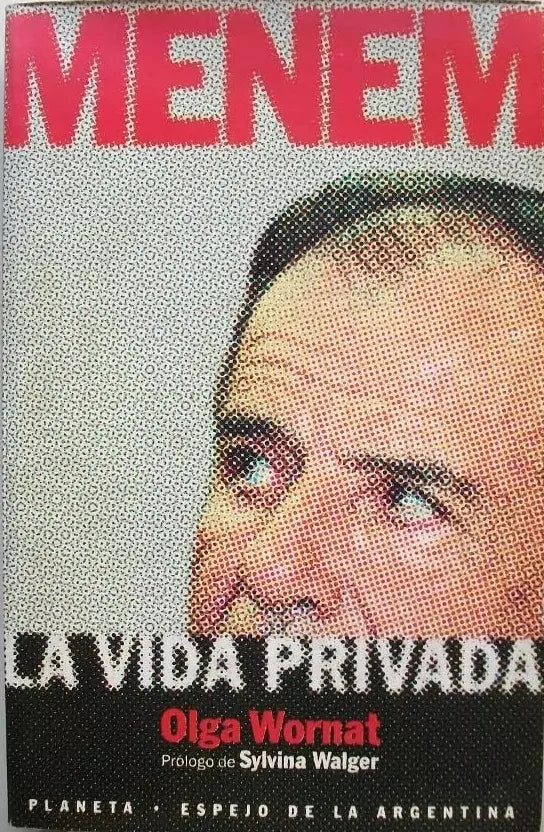 Libro usado en venta: Menem: La vida privada de Olga Wornat; editorial Planeta impreso en 2000 realizamos envios a todo el mundo.1
