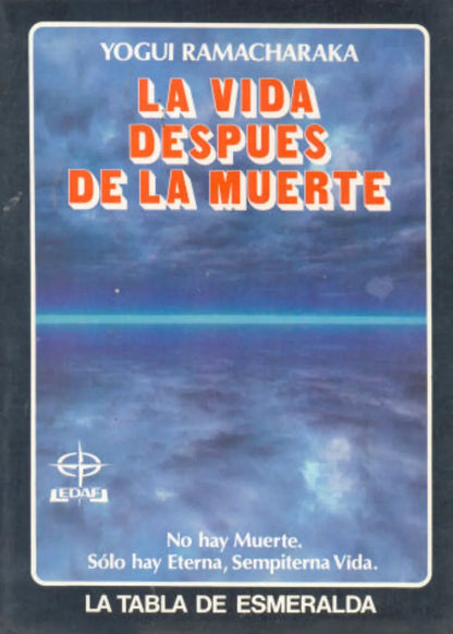 Libro usado en venta: La vida despues de la muerte de Yogui Ramacharaka (Yogi); editorial Edaf impreso en 1986 realizamos envios a todo el mundo.1