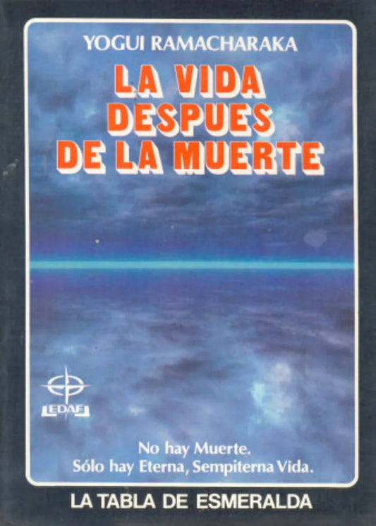 Libro usado en venta: La vida despues de la muerte de Yogui Ramacharaka (Yogi); editorial Edaf impreso en 1986 realizamos envios a todo el mundo.1