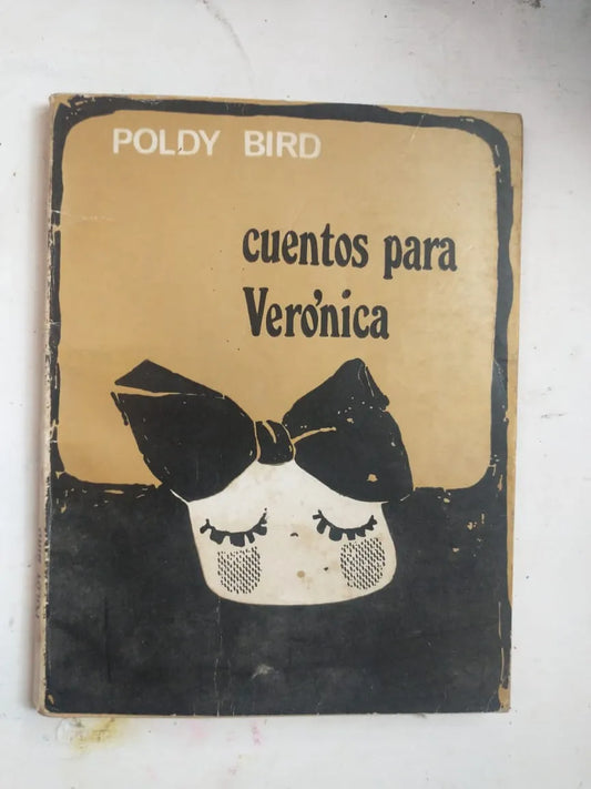 Libro usado en venta: Cuentos para Veronica de Poldy Bird; editorial Orion impreso en 1973 realizamos envios a todo el mundo.1