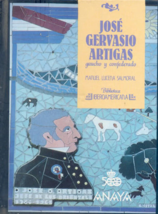 Libro usado en venta: Jose Gervasio Artigas gaucho y confederado de Manuel Lucena Salmoral; editorial Anaya impreso en 1988 envios a todo el mundo.1