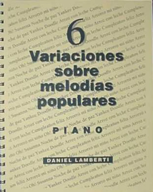 Libro usado en venta: 6 Variaciones sobre melodias populares de Daniel Lamberti; editorial Ediciones del Autor impreso en 1996 envios a todo el mundo.1
