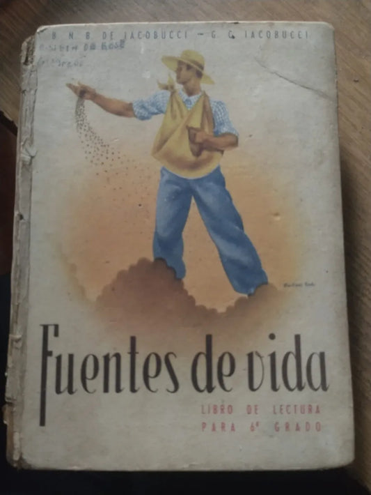 Libro usado en venta: Fuentes de vida - 6? Grado de B N B de Iacobucci - G C Iacobucci; editorial Kapelusz impreso en 1948 envios a todo el mundo.1
