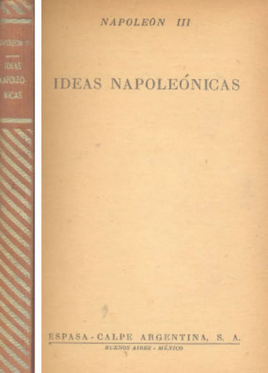 Libro usado en venta: Ideas napoleonicas de Napoleon III; editorial Espasa - Calpe impreso en 1947 realizamos envios a todo el mundo.1