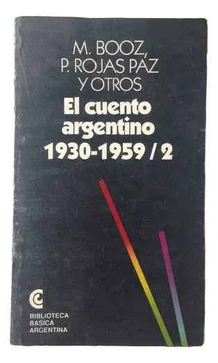 Libro usado en venta: El cuento argentino 1930-1959/2 de M. Booz - P. Rojas Paz y Otros; editorial Centro Editor de America Latina impreso en 1993.1