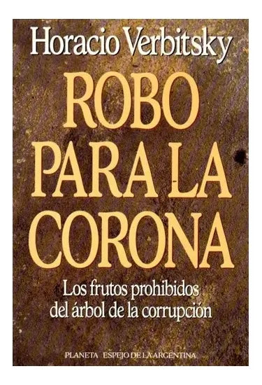 Libro usado en venta: Robo para la corona de Horacio Verbitsky; editorial Planeta impreso en 1992 realizamos envios a todo el mundo.1