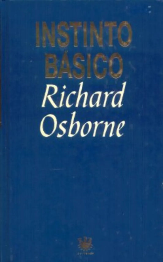 Libro usado en venta: Instinto basico (Tapa dura) de Richard Osborne; editorial RBA impreso en 1993 realizamos envios a todo el mundo.1