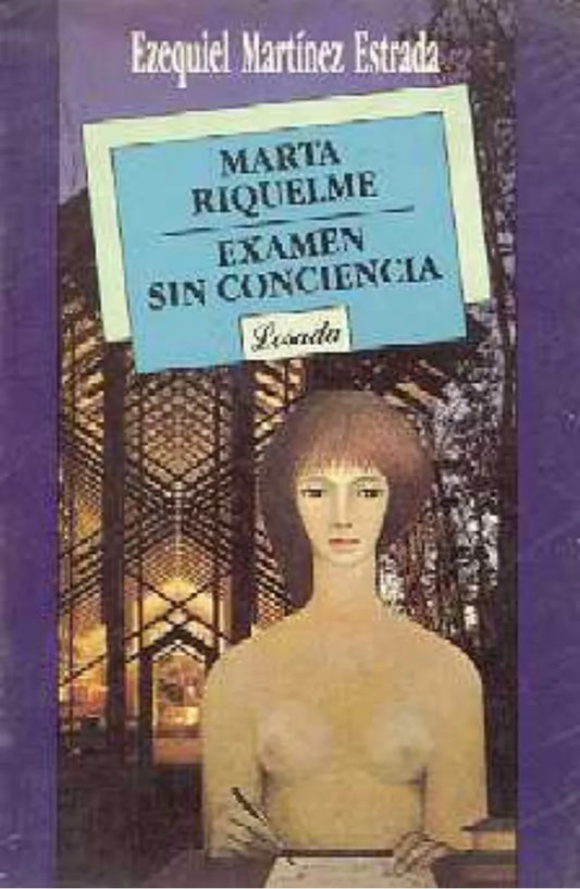 Libro usado en venta: Marta Riquelme - Examen sin conciencia de Ezequiel Martinez Estrada; editorial Losada impreso en 1992 envios a todo el mundo.1