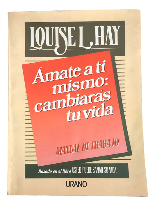 Libro usado en venta: Amate a ti mismo: Cambiaras tu vida de Louise L. Hay; editorial Urano impreso en 1993 realizamos envios a todo el mundo.1
